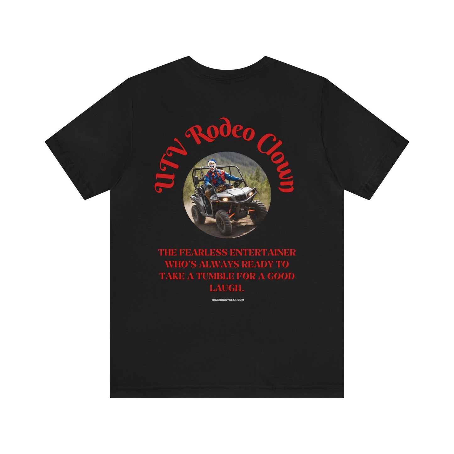 UTVrodeo Clown: The Fearless Entertainer Tee